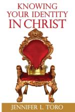 Knowing Your Identity in Christ af Jennifer L Toro