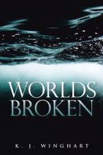Worlds Broken af K J Winghart