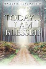 Today...I Am Blessed af IV Honeycutt