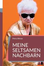 Meine seltsamen Nachbarn af Petra Weise