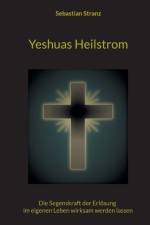 Yeshuas Heilstrom af Sebastian Stranz
