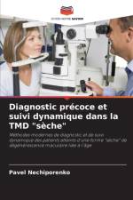 Diagnostic precoce et suivi dynamique dans la TMD seche af Pavel Nechiporenko