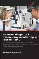 Wczesna diagnoza i dynamiczny monitoring w suchej TMD af Pavel Nechiporenko