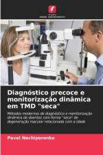 Diagnostico precoce e monitorizacao dinamica em TMD seca af Pavel Nechiporenko