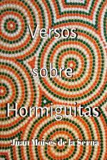 Versos Sobre Hormiguitas af Juan Moises de la Serna