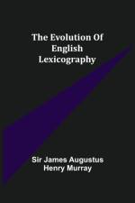 evolution of English lexicography af Sir James Augustus Henry Murray