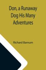 Don, a Runaway Dog His Many Adventures af Richard Barnum