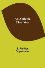 Amiable Charlatan af E Phillips Oppenheim