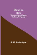 Blown to Bits af R M Ballantyne