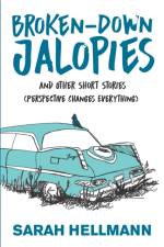 Broken-Down Jalopies and Other Short Stories af Sarah Hellmann