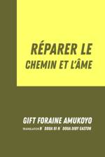 Reparer Le Chemin Et L'Ame af Gift Foraine Amukoyo