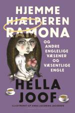 Hjemmehjælperen Ramona og andre englelige væsener og væsentlige engle af Hella Joof