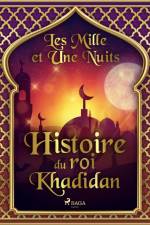 Histoire du roi Khadidan af – Les Mille Et Une Nuits