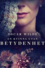 En kvinna utan betydenhet af Oscar Wilde