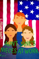 Aunt Jane's Nieces at Work af L. Frank Baum