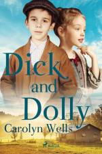 Dick and Dolly af Carolyn Wells