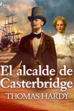 El alcade de Casterbridge af Thomas Hardy