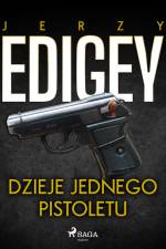 Dzieje jednego pistoletu af Jerzy Edigey