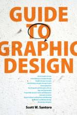 Guide to Graphic Design af Scott Santoro