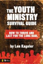 The Youth Ministry Survival Guide af Len Kageler