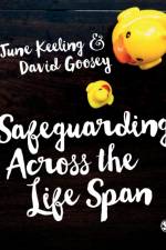 Safeguarding Across the Life Span af June (University Keele Keeling