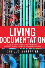 Living Documentation af Cyrille Martraire
