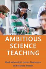Ambitious Science Teaching af Mark Windschitl