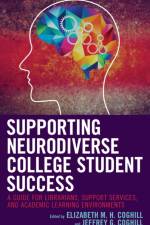 Supporting Neurodiverse College Student Success af Elizabeth M.H. Coghill