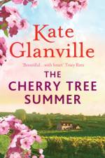 The Cherry Tree Summer af Kate Glanville