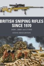 British Sniping Rifles since 1970 af Steve Houghton