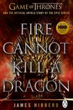 Fire Cannot Kill a Dragon af James Hibberd