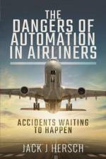 The Dangers of Automation in Airliners af Jack J Hersch