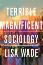 Terrible Magnificent Sociology