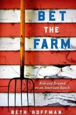 Bet the Farm af Beth Hoffman