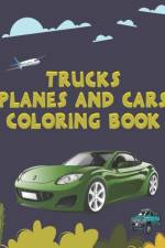 Trucks Planes and Cars Coloring Book af Nice Books Press