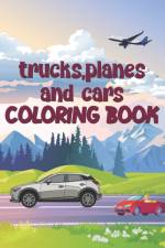 Trucks Planes and Cars Coloring Book af Nice Books Press