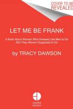 Let Me Be Frank af Tracy Dawson