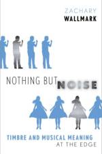 Nothing but Noise af Zachary (Assistant Professor of Musicology Wallmark