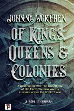 Of Kings, Queens and Colonies: Coronam Book I af Johnny Worthen