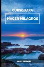 Curso Para Hacer Milagros af Daniel Carballo