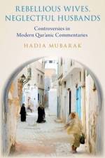 Rebellious Wives, Neglectful Husbands af Hadia (Dr. Mubarak