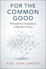 For the Common Good af Alex John (Clara L West Professor of Ethics and Philosophy London