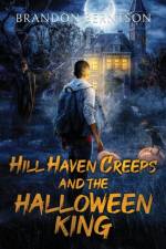 Hill Haven Creeps and the Halloween King af Brandon Berntson