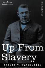 Up from Slavery af Booker T Washington