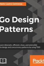 Go Design Patterns af Mario Castro Contreras