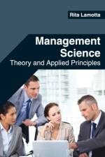 Management Science: Theory and Applied Principles