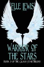 Warrior of The Stars af Elle Lewis