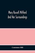 Mary Russell Mitford And Her Surroundings af Constance Hill