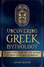 Uncovering Greek Mythology af Lucas Russo