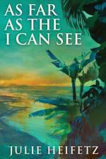 As Far As The I Can See af Julie Heifetz